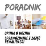 PORADNIKI/GOTOWE ROZWIĄZANIA I ZAPISY. OPINIA O UCZNIU/SPRAWOZDANIE Z ZAJĘĆ REWALIDACYJNYCH