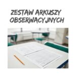 ZESTAW ARKUSZY OBSERWACYJNYCH