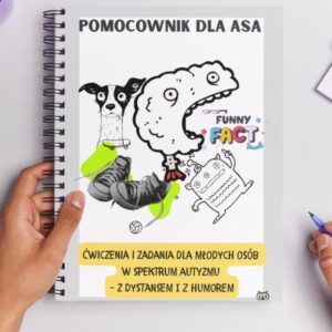 EBOOK ,,POMOCOWNIK DLA ASA. ĆWICZENIA I ZADANIA DLA MŁODYCH OSÓB W SPEKTRUM AUTYZMU