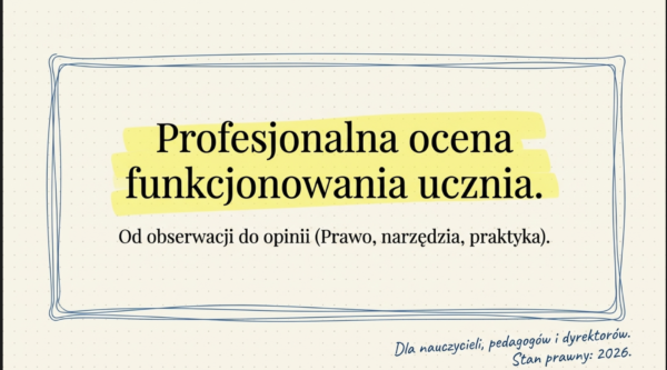 Ocena funkcjonalna ucznia- opinia, szkolenie i wzory dokumentów
