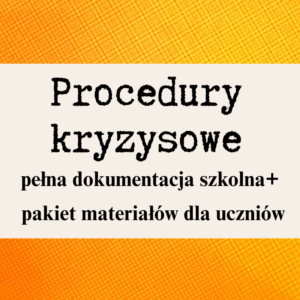 Procedury reagowania w sytuacjach kryzysowych – pełna dokumentacja dla szkół + materiały edukacyjne dla uczniów